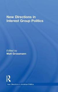 New Directions in Interest Group Politics