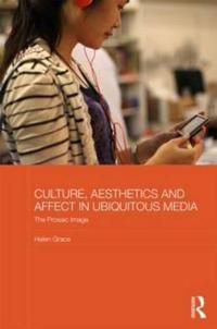 Culture, Aesthetics and Affect in Ubiquitous Media