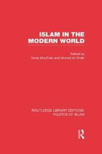 Bokomslag för "Islam in the Modern World (RLE Politics of Islam)"