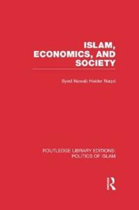 Bokomslag för "Islam, Economics, and Society (RLE Politics of Islam)"