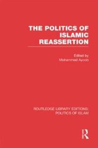 Bokomslag för "The Politics of Islamic Reassertion (RLE Politics of Islam)"