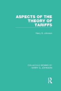 Bokomslag för "Aspects of the Theory of Tariffs (Collected Works of Harry Johnson)"