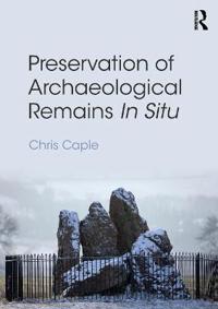 Bokomslag för "Preservation of Archaeological Remains In Situ"