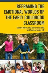 Bokomslag för "Reframing the Emotional Worlds of the Early Childhood Classroom"