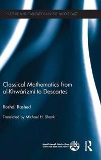 Bokomslag för "Classical Mathematics from Al-Khwarizmi to Descartes"