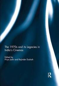 Bokomslag för "The 1970s and its Legacies in India's Cinemas"