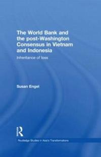 Bokomslag för "The World Bank and the Post-Washington Consensus in Vietnam and Indonesia"