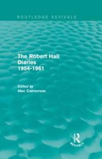 Bokomslag for "The Robert Hall Diaries 1954-1961 (Routledge Revivals)"