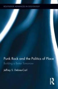 Bokomslag för "Punk Rock and the Politics of Place"