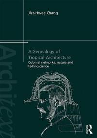 Bokomslag för "A Genealogy of Tropical Architecture"