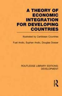 A Theory of Economic Integration for Developing Countries