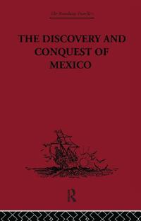 The Discovery and Conquest of Mexico 1517-1521
