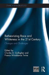 Bokomslag för "Retheorizing Race and Whiteness in the 21st Century"
