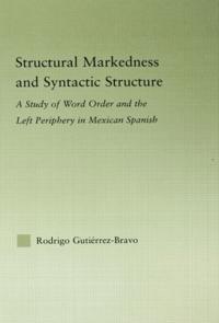 Structural Markedness and Syntactic Structure