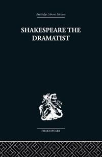 Shakespeare the Dramatist