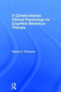Bokomslag för "A Constructionist Clinical Psychology for Cognitive Behaviour Therapy"