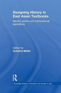 Bokomslag för "Designing History in East Asian Textbooks"