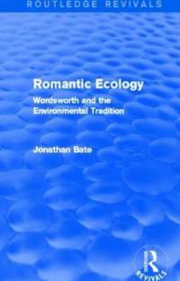 Bokomslag för "Romantic Ecology (Routledge Revivals)"