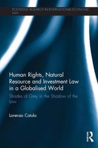 Bokomslag för "Human Rights, Natural Resource and Investment Law in a Globalised World"