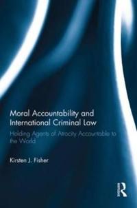 Bokomslag för "Moral Accountability and International Criminal Law"