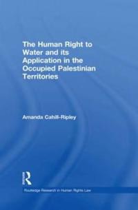 Kirjan kansi "The Human Right to Water and its Application in the Occupied Palestinian Territories"