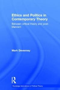 Bokomslag för "Ethics and Politics in Contemporary Theory Between Critical Theory and Post-Marxism"