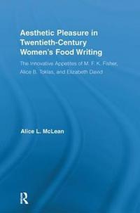 Bokomslag for "Aesthetic Pleasure in Twentieth-Century Women's Food Writing"