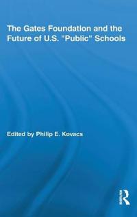 Bokomslag för "The Gates Foundation and the Future of US Public Schools"
