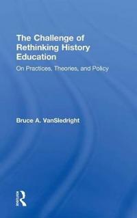 The Challenge of Rethinking History Education