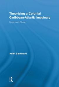 Theorizing a Colonial Caribbean-Atlantic Imaginary