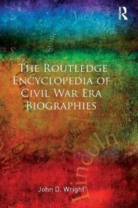 Bokomslag för "The Routledge Encyclopedia of Civil War Era Biographies"