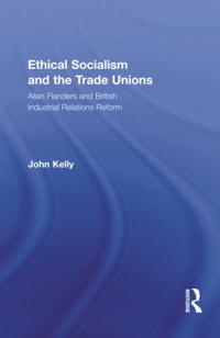 Bokomslag för "Ethical Socialism and the Trade Unions"