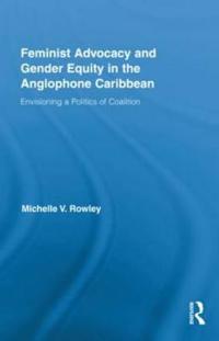 Feminist Advocacy and Gender Equity in the Anglophone Caribbean