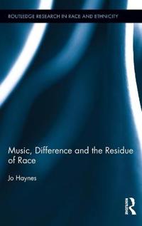 Bokomslag för "Music, Difference and the Residue of Race"