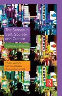 The Senses in Self, Society, and Culture