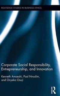 Corporate Social Responsibility, Entrepreneurship, and Innovation