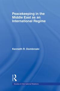 Bokomslag för "Peacekeeping in the Middle East as an International Regime"