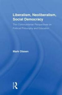 Bokomslag för "Liberalism, Neoliberalism, Social Democracy"