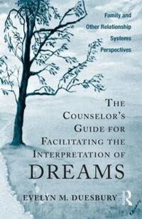 Bokomslag för "The Counselor's Guide for Facilitating the Interpretation of Dreams"