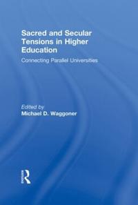 Sacred and Secular Tensions in Higher Education