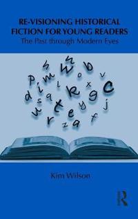 Re-visioning Historical Fiction for Young Readers