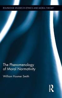 Bokomslag for "The Phenomenology of Moral Normativity"