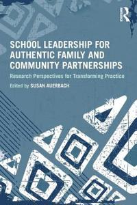 School Leadership for Authentic Family and Community Partnerships