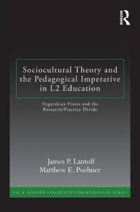 Sociocultural Theory and the Pedagogical Imperative in L2 Education