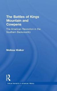 The Battles of Kings Mountain and Cowpens