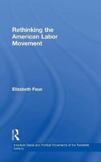 Bokomslag for "Rethinking the American Labor Movement"