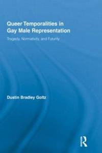 Bokomslag för "Queer Temporalities in Gay Male Representation"