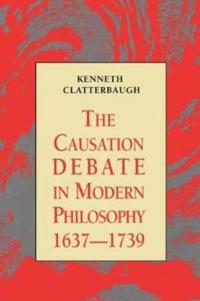 Bokomslag for "The Causation Debate in Modern Philosophy, 1637-1739"