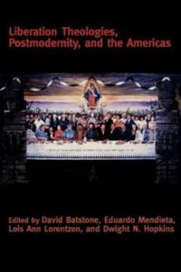 Bokomslag for "Liberation Theologies, Postmodernity and the Americas"