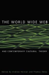 The World Wide Web and Contemporary Cultural Theory